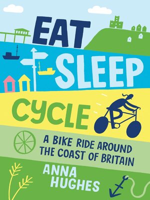 Eat, Sleep, Cycle: a Bike Ride Around the Coast of Britain - ebook